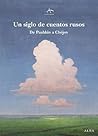 Un siglo de cuentos rusos. De Pushkin a Chéjov