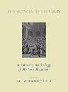 The Body in the Library - A Literary Anthology of Modern Medicine
