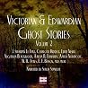 Victorian and Edwardian Ghost Stories, Volume 2
