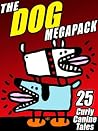 The Dog MEGAPACK ® - 25 Curly Canine Tales, Old and New
