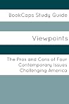 Viewpoints - The Pros and Cons of Four Contemporary Issues Challenging America