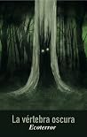 La vértebra oscura 3 - Ecoterror