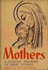 Mothers - a Catholic Treasury of Great Stories