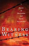 Bearing Witness - Stories of Martyrdom and Costly Discipleship