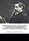 Charles Dickens Collection - A Budget of Christmas Tales & Charles Dickens' Chil