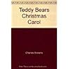 A Teddy Bear's Christmas carol - starring Ebearnezer Bear