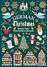 A German Christmas - Festive Tales From Berlin to Bavaria