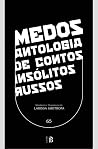 Medos - Antologia de Contos Insólitos Russos