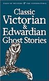 Classic Victorian & Edwardian Ghost Stories