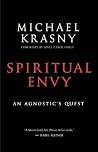Spiritual Envy - An Agnostic's Quest