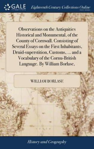 The natural history of Cornwall - The air, climate, waters, rivers, lakes, sea and tides; of the stones, semimetals, metals, tin, and the manner of mining; the constitution of the stan [Leather Bound]