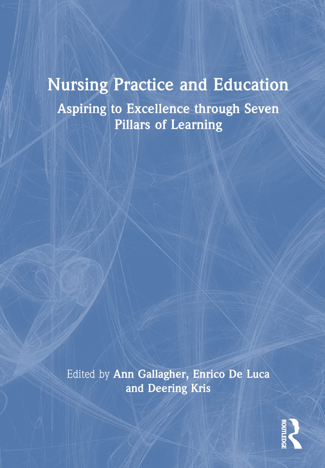 Nursing Practice and Education - Aspiring to Excellence through Seven Pillars of Learning