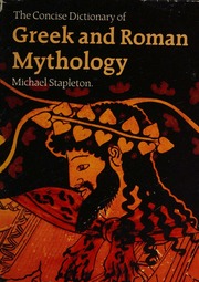 Hamlyn Concise Dictionary of Greek and Roman Mythology
