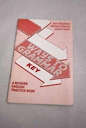Ways to Grammar. Answer Key - A Modern English Practice Book