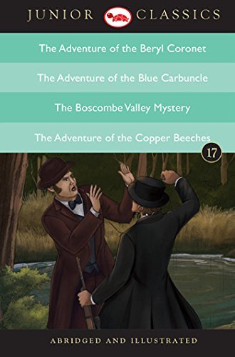 Junior Classic Book 17 - (The Adventure of the Beryl Coronet, The Adventure of the Blue Carbuncle, The Boscombe Valley Mystery, The Adventure of the Copper Beeches)